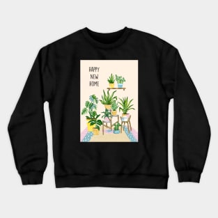 Happy new plant home Crewneck Sweatshirt